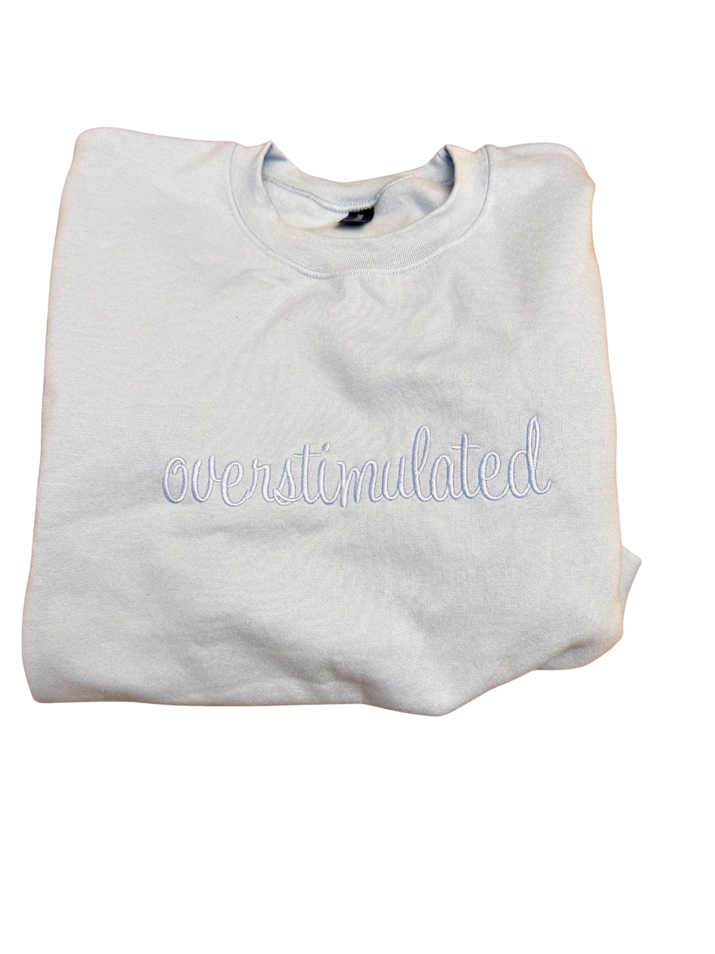 The "Overstimulated" Sweatshirt