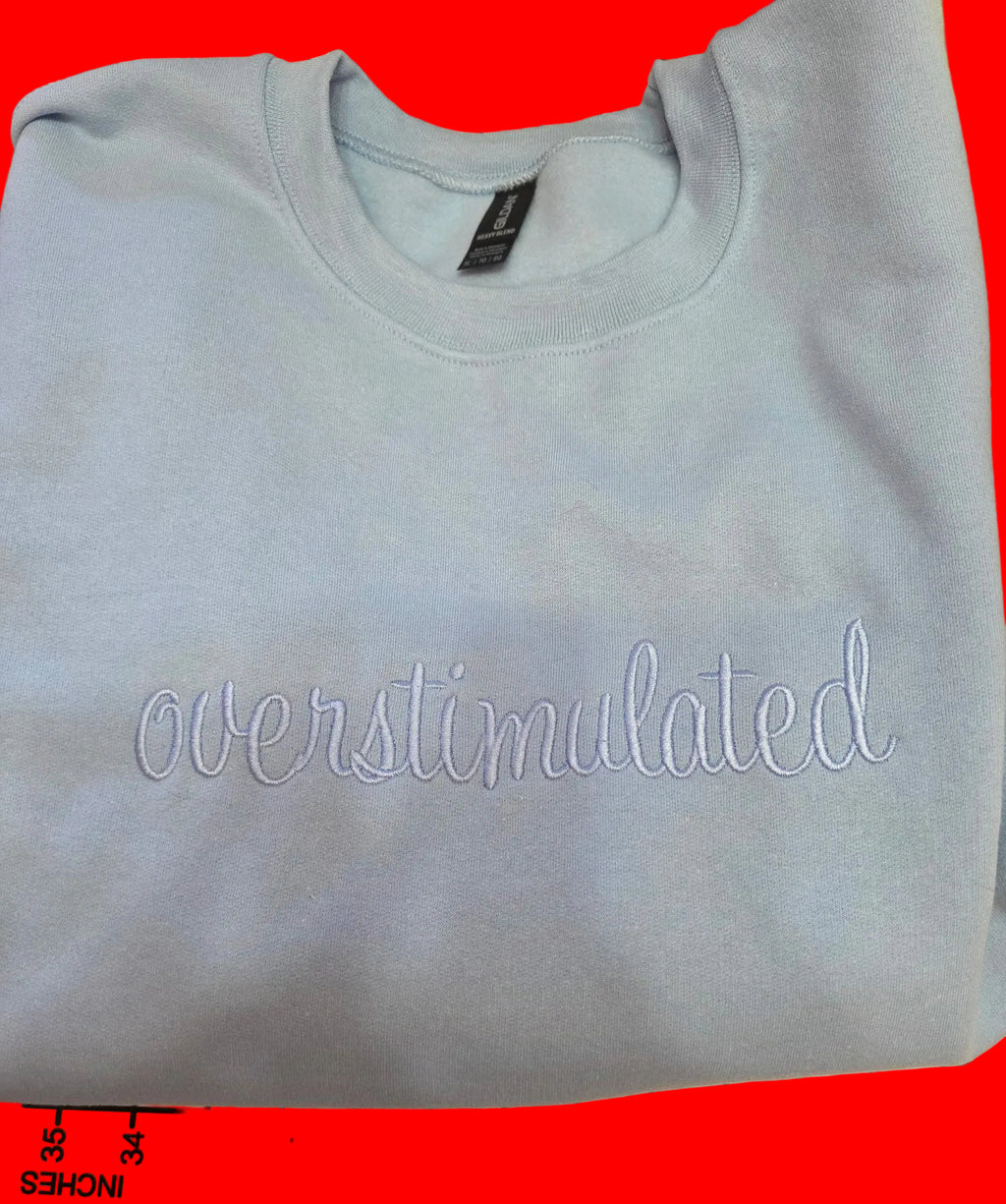 The "Overstimulated" Sweatshirt