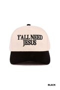 "Y'all Need Jesus" Hat